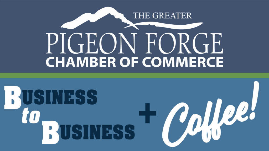 April 2024 B To B Plus Coffee! | Pigeon Forge Chamber Of CommercePigeon ...